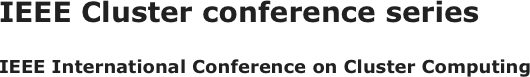 IEEE Cluster conference series

IEEE International Conference on Cluster Computing